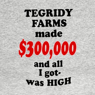 Tegridy Farms T-Shirt